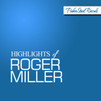 Roger Miller - Highlights Of Roger Miller